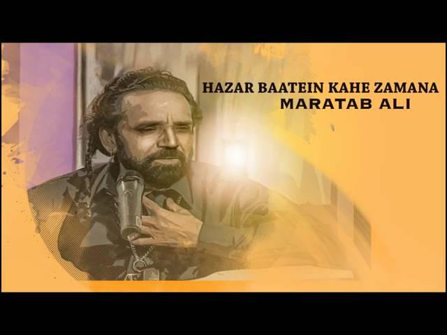 Hazar Baatein Kahe Zamana   Maratab Ali   YouTube