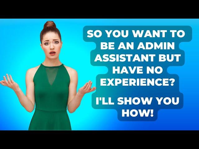 How to become an Administrative Assistant without any experience