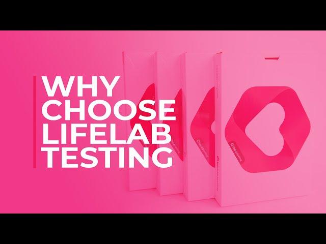 Why Choose Lifelab Testing?