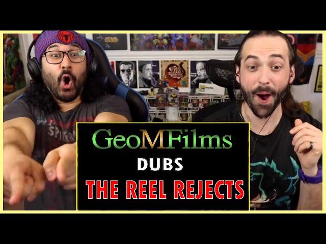 GeoMFilms DUBS THE REEL REJECTS