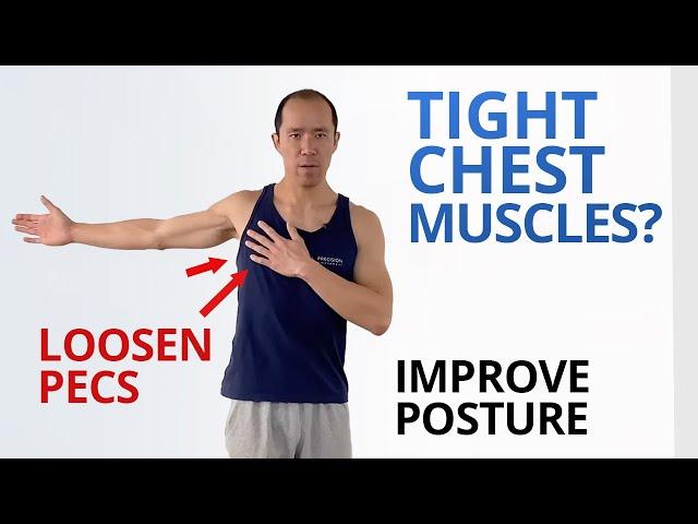 Tight Chest Muscles? 5 Exercises to Loosen Your Pecs & Improve Posture