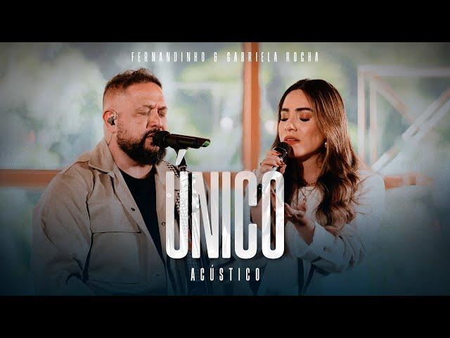 Fernandinho + @GabrielaRochaOficial  | Único (Álbum Único Acústico)