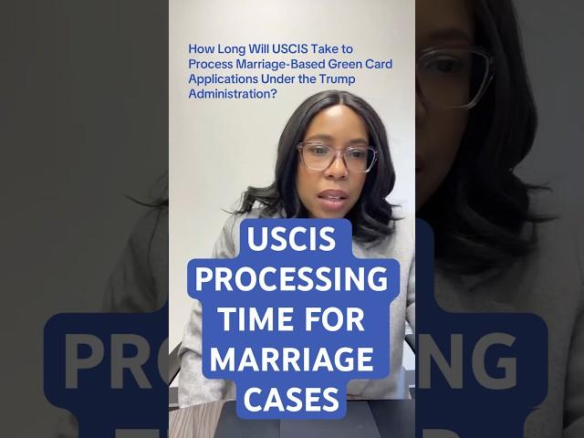 How Long Will USCIS Take to Process Your Marriage Case in 2025?