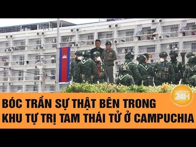 Bóc trần sự thật bên trong khu  tự trị Tam Thái Tử ở Campuchia