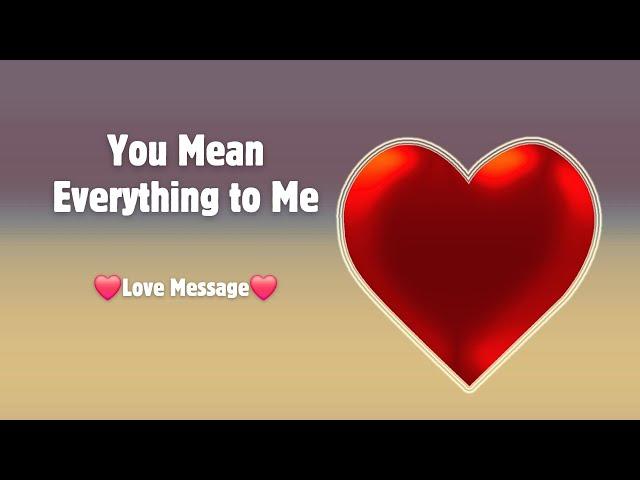 You Mean Everything to Me  I Found My Home in Your Heart  I Love You More Than Words