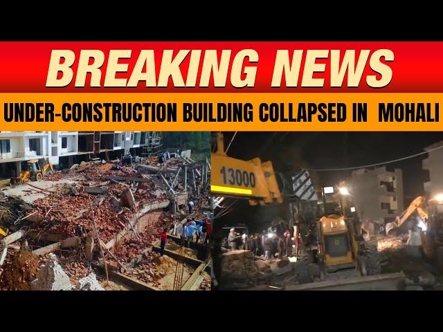 Breaking News: Building Collapses in Mohali, Punjab | Rescue Operations Ongoing | News9