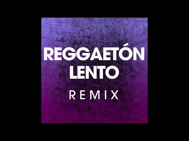 Reggaeton Lento (Remix)