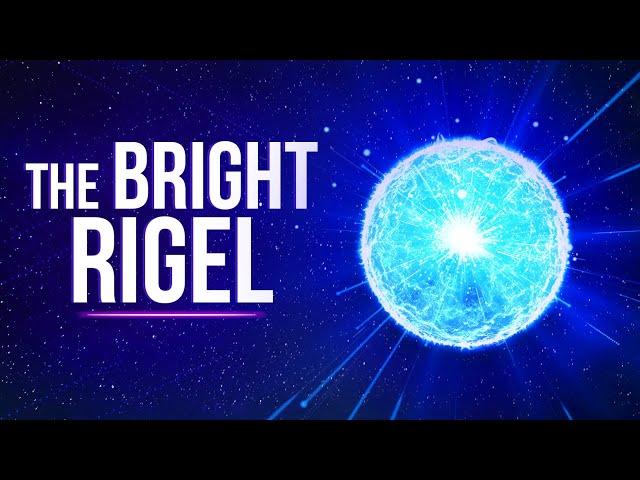 What Is Rigel And Why Is It So Bright?