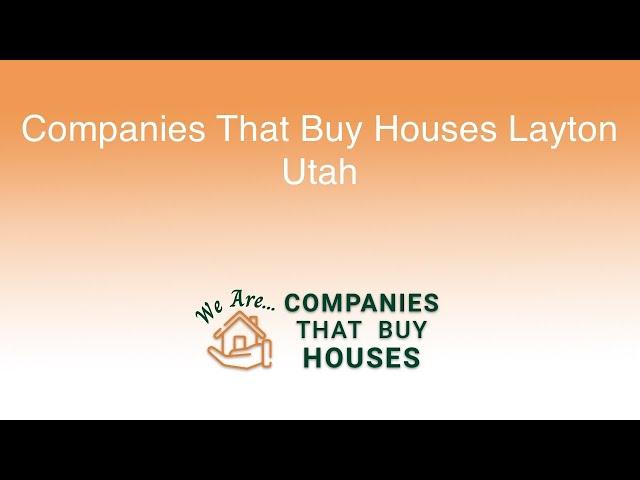 Companies That Buy Houses Layton Utah | 844-285-9690