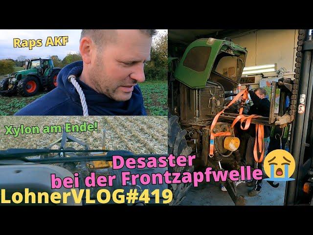 LohnerVLOG#419 Desaster an der Frontzapfwelle vom Fendt 926 I Maisstroh mit dem Xylon 524 I Raps AKF