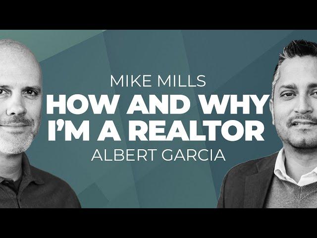 How I Got In To Real Estate | Albert Garcia and Mike Mills