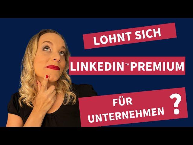 Lohnt sich LinkedIn™ Premium für Unternehmen?