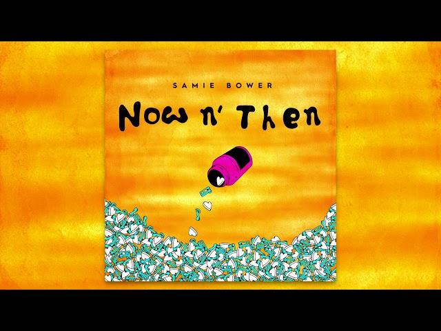 Samie Bower - Now n' Then