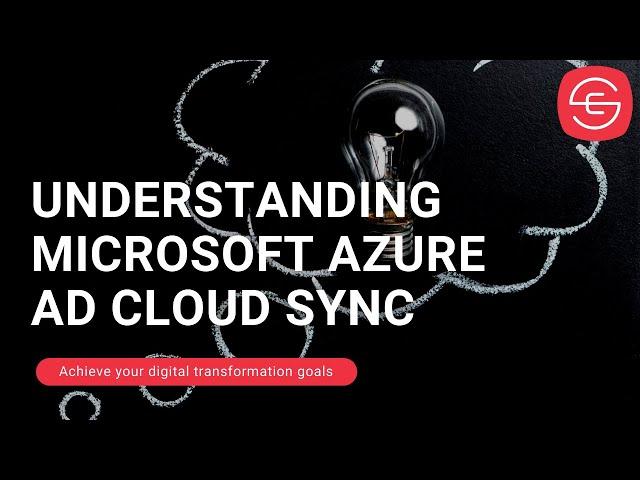 Understanding Microsoft Azure AD Cloud Sync | Emergent Software