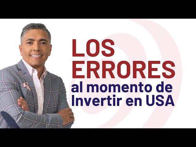 Errores al momento de invertir en USA - Invertir en USA - Víctor Hernández