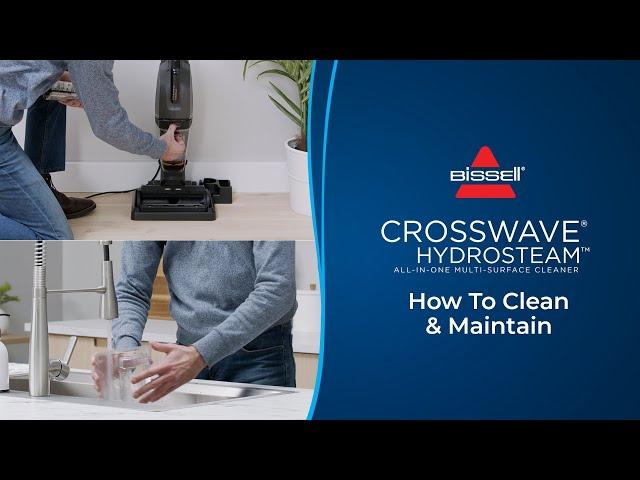 How To Clean & Maintain | CrossWave® HydroSteam™