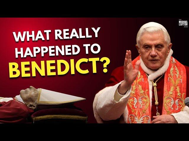 What REALLY Happened to Pope Benedict XVI? | The Michael Lofton Show