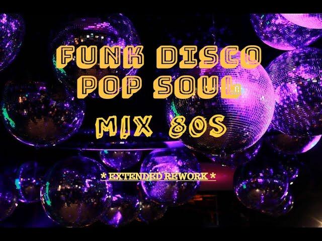 Funk Disco Pop Soul Mix 80s (Extended Rework)