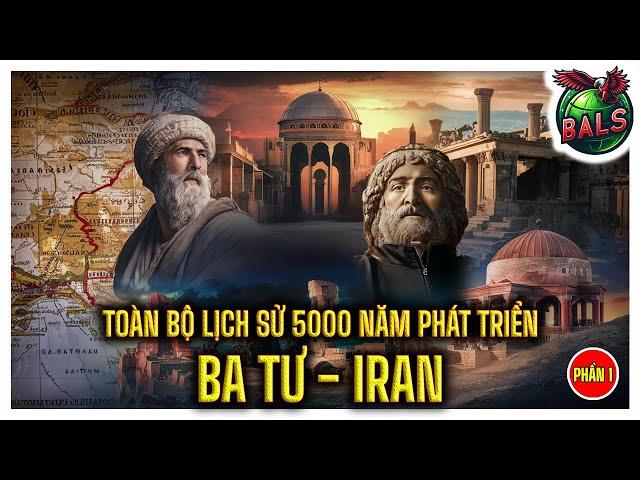 Lịch Sử Thế Giới : Toàn Bộ Lịch Sử 5000 Năm Của Ba Tư - Iran Phần 1 | Phim Tài Liệu Bí Ẩn Lịch Sử