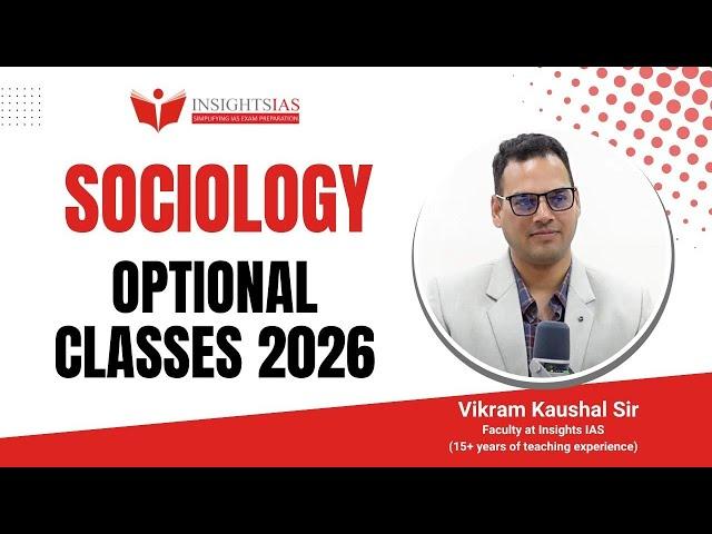 Sociology Optional Classes for UPSC CSE 2026 by Vikram Kaushal | Insights IAS | Online & Offline