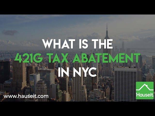 What Is the 421g Tax Abatement in NYC?