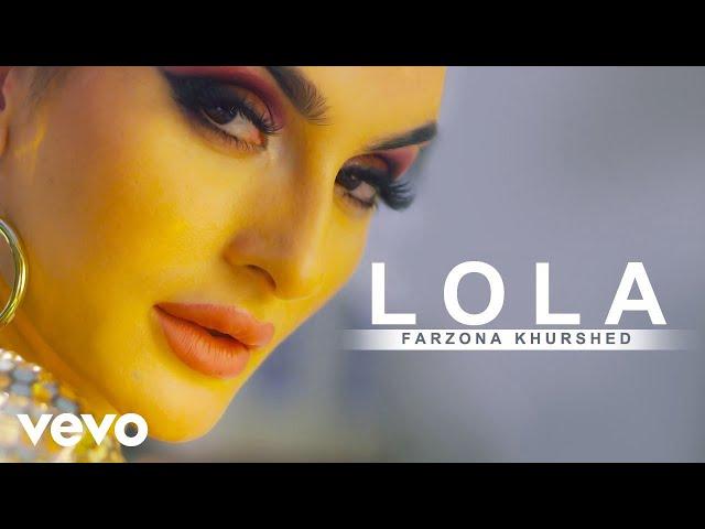 Farzonai Khurshed - Lola ( Official Video )