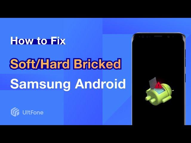 How to Unbrick Hard Bricked/Soft Bricked Android Samsung at Home?