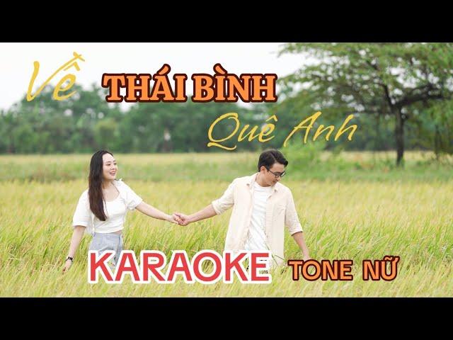 [ KARAOKE ] Tone Nữ | Về Thái Bình Quê Anh | Bùi Tiến Thường | BEAT GỐC