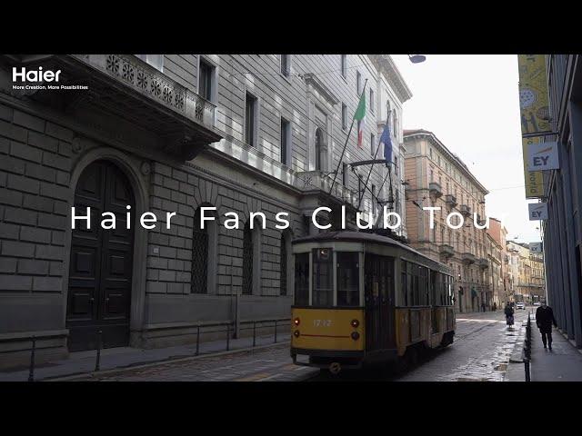 Haier Fans Club Tour Day 1｜Discover Italy with Haier