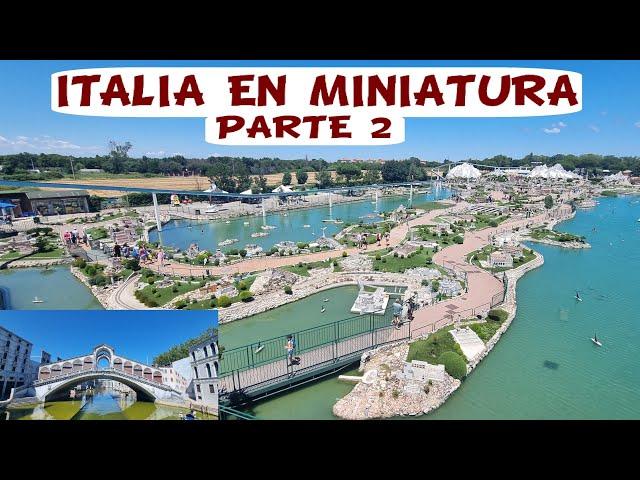 Parte 2, ITALIA EN MINIATURA, parque temático