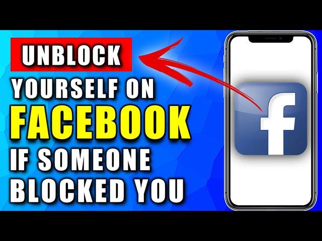 How to Unblock Yourself On Facebook if Some Blocked You (2024)