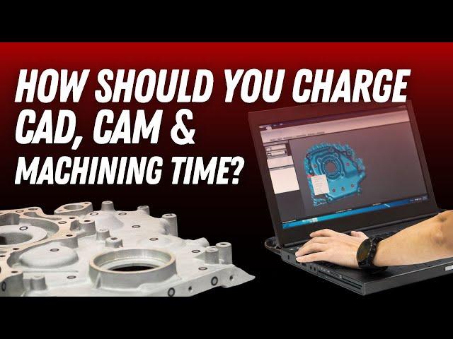 Should You Charge The Same for CAD, CAM, & Machining? | Machine Shop Talk Ep.120