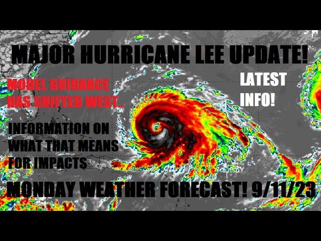 Major hurricane Lee update! Concerning West shift in model data. Latest info! Monday forecast!