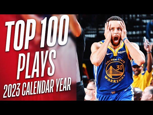 NBA's Top 100 Plays of 2023 Calendar Year 