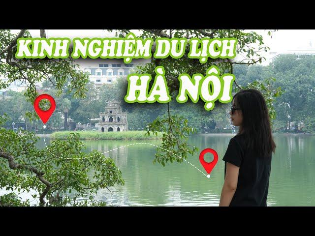 Kinh Nghiệm Du Lịch Hà Nội 2 Ngày 1 Đêm Đầy Đủ Trọn Vẹn | Hanoi Trip