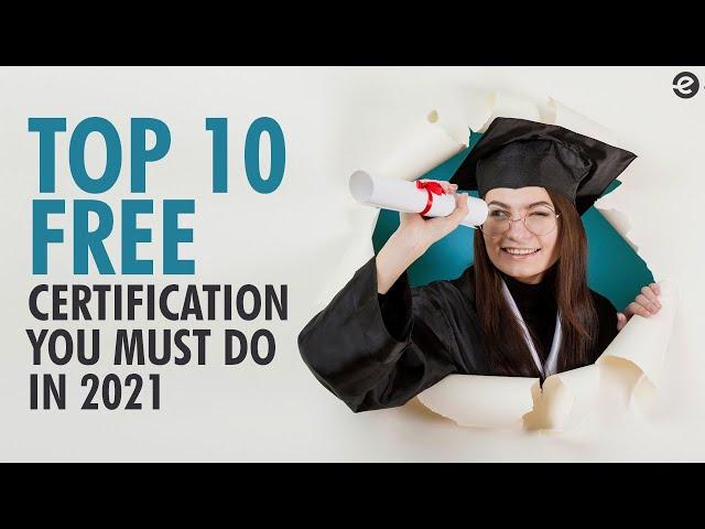 Top 10 Free Certification Courses You Must Do In 2021 | Eduonix