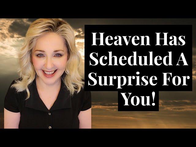 Heaven Has Scheduled A Surprise For You! Prophetic Word! #blessed
