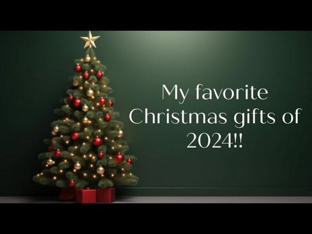 My favorite Christmas gifts of 2024!!