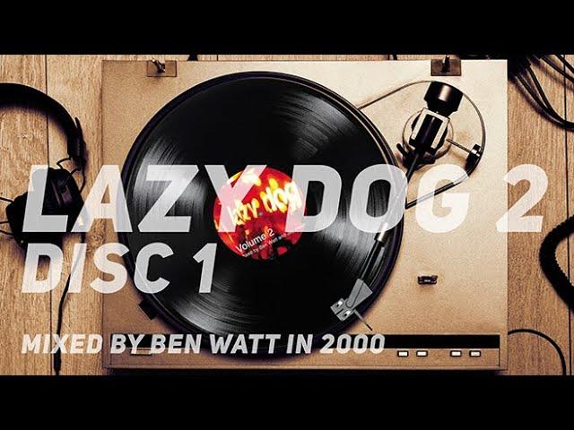 Lazy Dog Vol 2 Ben Watt mix from 2001