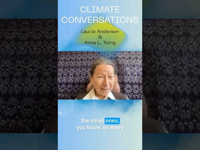  Wonder in the Midst of Dread: A Climate Conversation with Laurie Anderson and Anna Tsing #shorts
