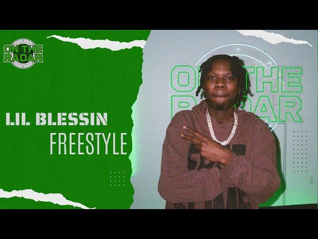 The Lil Blessin "On The Radar" Freestyle