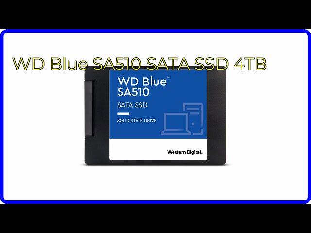 BEWERTUNG (2024): WD Blue SA510 SATA SSD 4TB. WESENTLICHE Einzelheiten