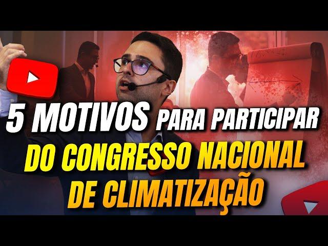 Seja um Líder: 5 Motivos para participar do Congresso Nacional de Climatização!