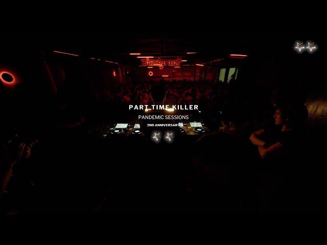 PART TIME KILLER | PANDEMIC SESSIONS 2ND ANNIVERSARY