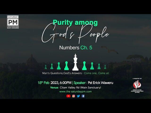 Numbers 5 - Purity Among God's People | with Pastor Erick Waweru (The Saturday PM Service)