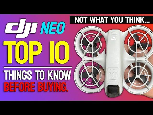 DJI NEO - Top 10 things before you buy!!!