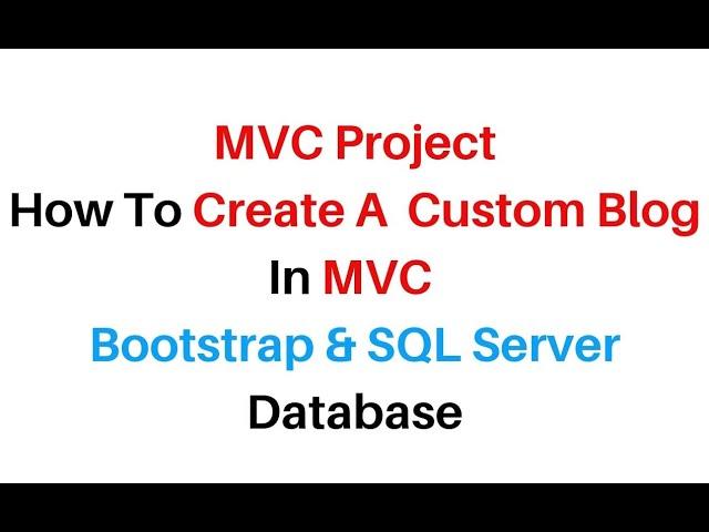 How to create a simple blog using asp.net mvc c# 4.6 bootstrap