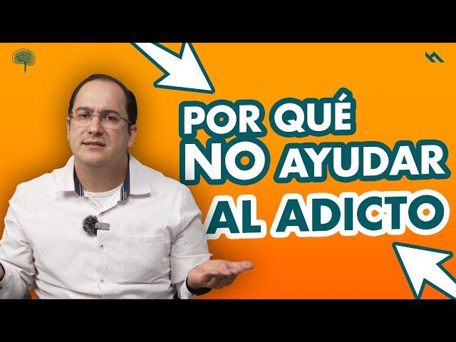 WHY NOT HELP THE ADDICT? - Juan Camilo, Psychologist
