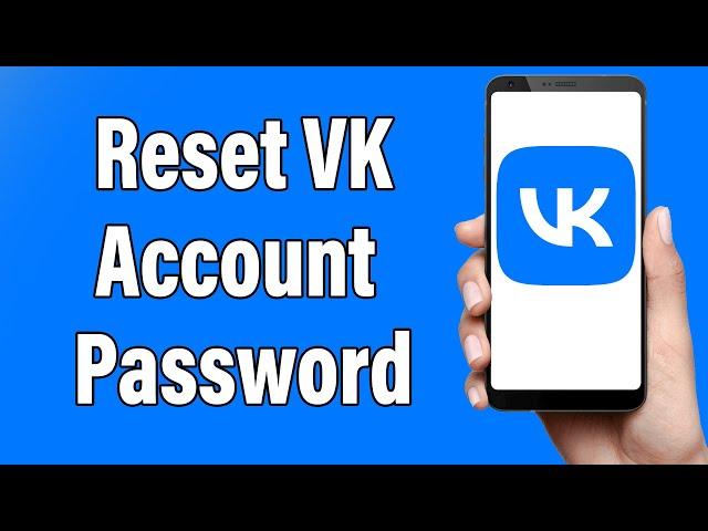 Forgot VK Password? Recover VK Password Help 2022 | Reset VK Account Password