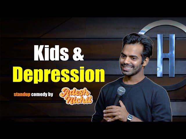 Kids & Depression |Standup Comedy by Adesh Nichit